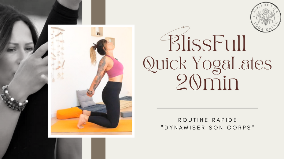 Blissfull Quick Yogalates 20min Dynamiser son corps